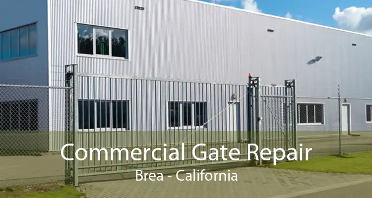 Commercial Gate Repair Brea - California